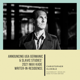 Playwright and novelist Christopher Kloeble announced as the 2021 Max Kade Writer-in-Residence at the University of Georgia's Department of Germanic & Slavic Studies.