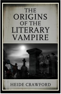 Cover of Dr. Heide Crawford's book, The Origins of the Literary Vampire.