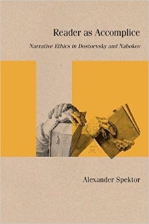 Dr. Sasha Spektor's book cover, The Reader as Accomplice: Narrative Ethics in Dostoevsky and Nabokov