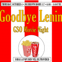 Goodbye Lenin GSO MOvie Night Oct 4 6-8 pm 117 Joe Brown Hall